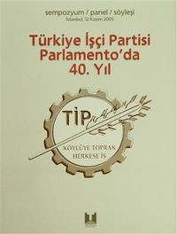 Türkiye İşçi Partisi Parlamento'da 40. Yıl