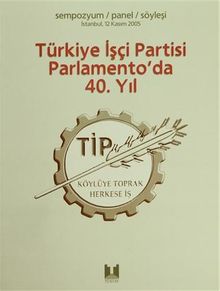 Türkiye İşçi Partisi Parlamento'da 40. Yıl