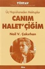 Üç Hapishaneden Mektuplar Canım Halet'çiğim