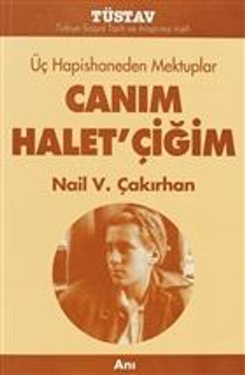 Üç Hapishaneden Mektuplar Canım Halet'çiğim