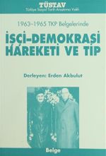 1963-1965 TKP Belgelerinde İşçi-Demokrasi Hareketi ve TİP