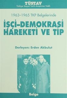 1963-1965 TKP Belgelerinde İşçi-Demokrasi Hareketi ve TİP