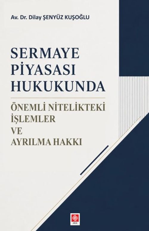 Sermaye Piyasası Hukukunda Önemli Nitelikteki İşlemler ve Ayrılma Hakkı