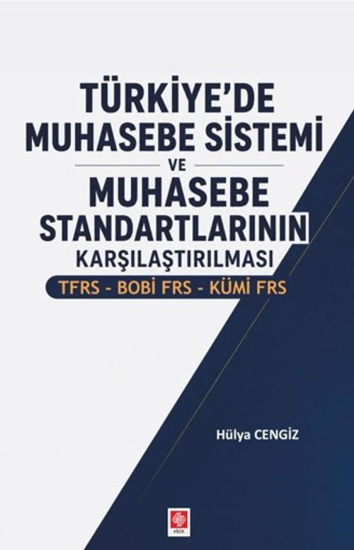 Türkiye'de Muhasebe Sistemi ve Muhasebe Standartlarının Karşılaştırılması Tfrs-Bobi Frs-Kümi Frs