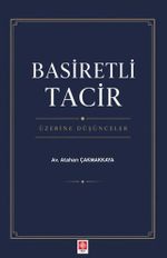 Basiretli Tacir Üzerine Düşünceler