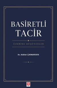 Basiretli Tacir Üzerine Düşünceler