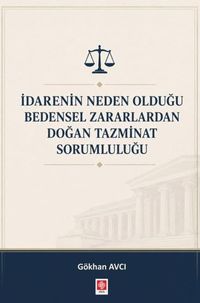 İdarenin Neden Olduğu Bedensel Zararlardan Doğan Tazminat Sorumluluğu