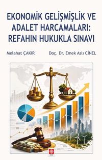 Ekonomik Gelişmişlik ve Adalet Harcamaları: Refahın Hukukla Sınavı
