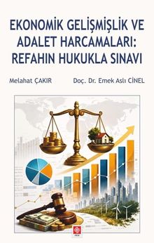 Ekonomik Gelişmişlik ve Adalet Harcamaları: Refahın Hukukla Sınavı