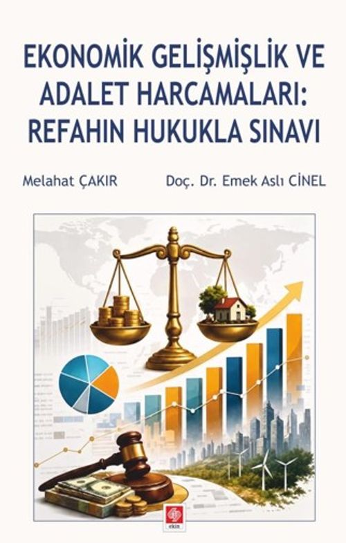 Ekonomik Gelişmişlik ve Adalet Harcamaları: Refahın Hukukla Sınavı