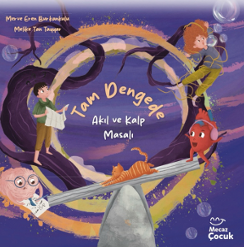Tam Dengede & Akıl ve Kalp Masalı