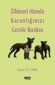 Zihinsel Alanda Karanlığınızı Geride Bırakın