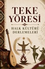 Teke Yöresi Halk Kültürü Derlemeleri
