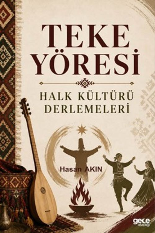 Teke Yöresi Halk Kültürü Derlemeleri