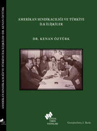 Amerikan Sendikacılığı ve Türkiye İlk İlişkiler