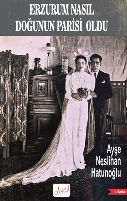 Erzurum Nasıl Doğunun Parisi Oldu