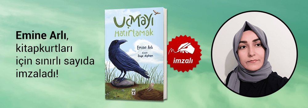 Emine Arlı, "Uçmayı Hatırlamak" kitabını Kitapkurtları için sınırlı sayıda imzaladı!