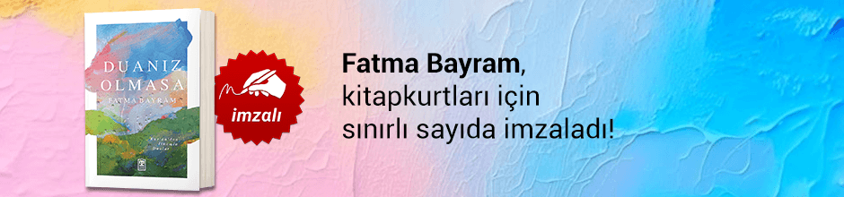 Fatma Bayram, "Duanız Olmasa: Kur'an'dan İlhamla Dualar" kitabını Kitapkurtları için sınırlı sayıda imzaladı!