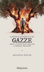 Çağın Çanakkale'si Gazze & Aksa Tufanı'nın Sırları ve Hamas Destanı
