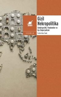 Gizil Nekropolitika: Sömürgecilik, Pandemiler ve Aşı Emperyalizmi