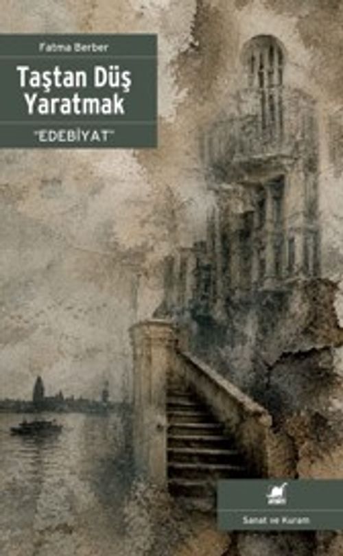 Taştan Düş Yaratmak “Edebiyat”