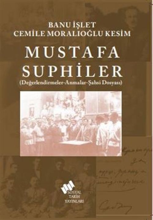Mustafa Suphiler (Şahsi Dosyası-Değerlendirmeler-Anmalar)