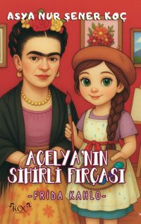 Açelya'nın Sihirli Fırçası & Frida Kahlo