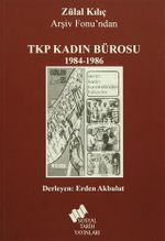Zülal Kılıç Arşiv Fonu'ndan TKP Kadın Bürosu (1984 - 1986)