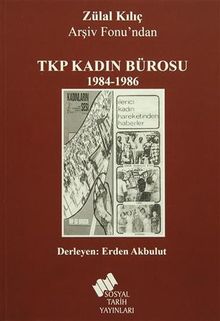 Zülal Kılıç Arşiv Fonu'ndan TKP Kadın Bürosu (1984 - 1986)