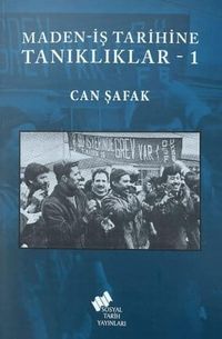Maden-İş Tarihine Tanıklıklar 1