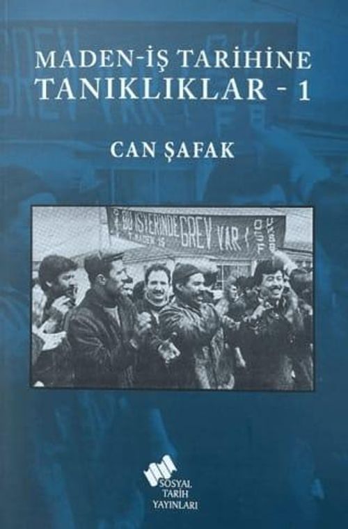 Maden-İş Tarihine Tanıklıklar 1