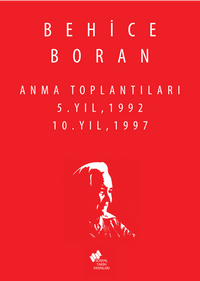 Behice Boran Anma Toplantıları 5. Yıl 1992, 10. Yıl 1997