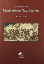 Ereğli 1960-1965 Morrison'un Yapı İşçileri