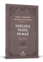 Usulsüz Vusul Olmaz