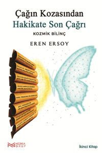 Çağın Kozasından Hakikate Son Çağrı 2. Kitap & Kozmik Bilinç