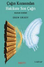 Çağın Kozasından Hakikate Son Çağrı 3. Kitap & Ruhun Evrimi