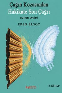 Çağın Kozasından Hakikate Son Çağrı 3. Kitap & Ruhun Evrimi
