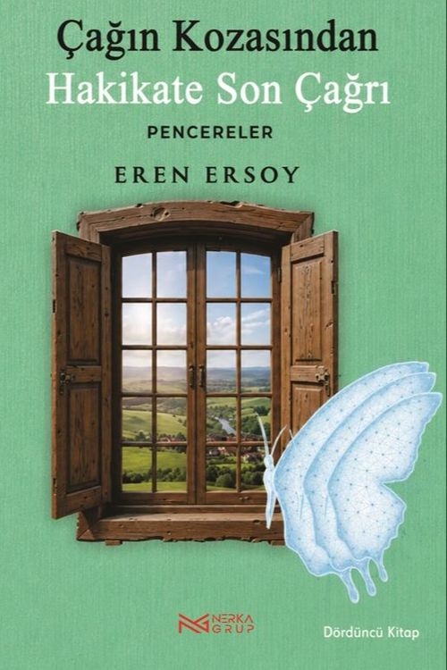 Çağın Kozasından Hakikate Son Çağrı 4. Kitap & Pencereler
