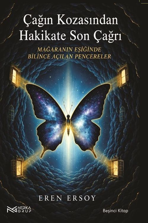 Çağın Kozasından Hakikate Son Çağrı 5. Kitap & Mağaranın Eşiğinde Bilince Açılan Pencereler