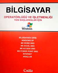 Bilgisayar Operatörlüğü ve İşletmenliği Yeni Başlayanlar İçin