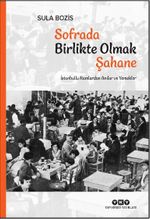 Sofrada Birlikte Olmak Şahane & İstanbullu Rumlardan Anılar ve Yemekler