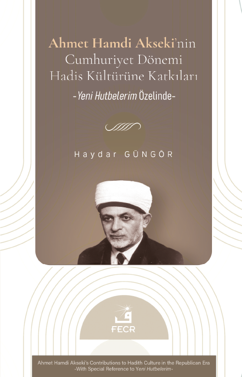 Ahmet Hamdi Akseki'nin Cumhuriyet Dönemi Hadis Kültürüne Katkıları