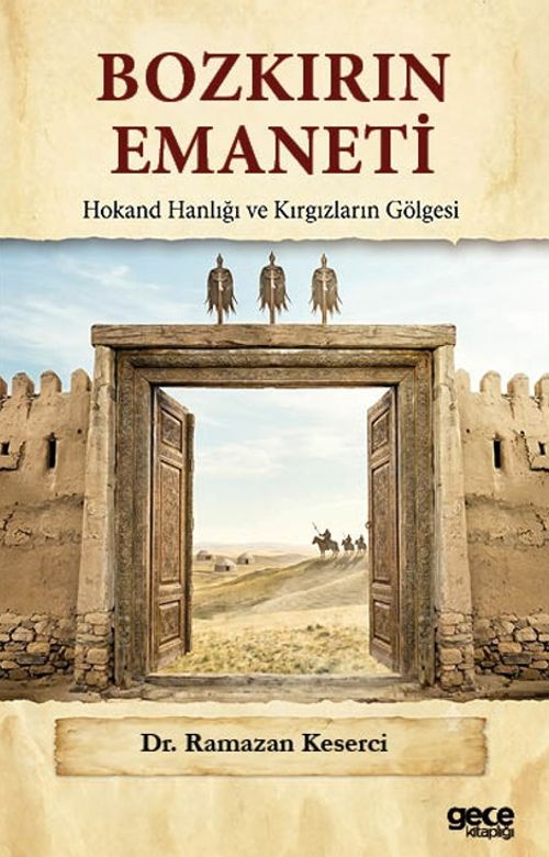 Bozkırın Emaneti & Hokand Hanlığı ve Kırgızların Gölgesi