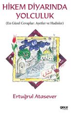 Hikem Diyarında Yolculuk & En Güzel Cevaplar: Ayetler ve Hadisler