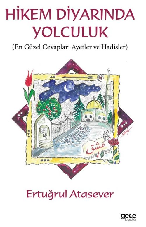 Hikem Diyarında Yolculuk & En Güzel Cevaplar: Ayetler ve Hadisler