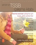 Gençler İçin Tssb Çalışma Kitabı & Travma Sonrası İyileşme İçin Basit, Etkili Yöntemler