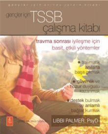 Gençler İçin Tssb Çalışma Kitabı & Travma Sonrası İyileşme İçin Basit, Etkili Yöntemler