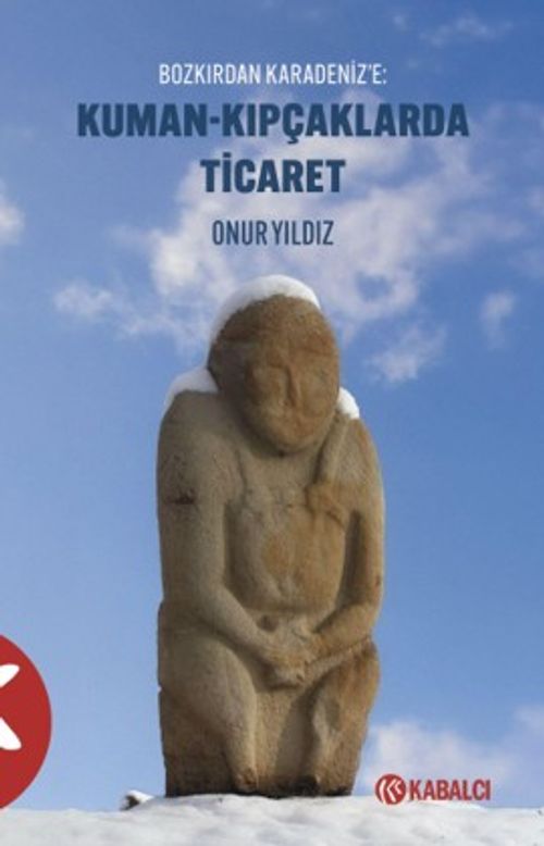 Kuman-Kıpçaklarda Ticaret Bozkırdan Karadeniz'e