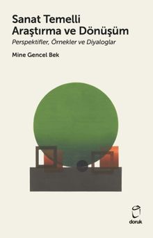 Sanat Temelli Araştırma ve Dönüşüm & Perspektifler, Örnekler ve Diyaloglar