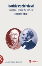 İngiliz Pozitivizmi Stuart Mill Üzerine Bir İnceleme